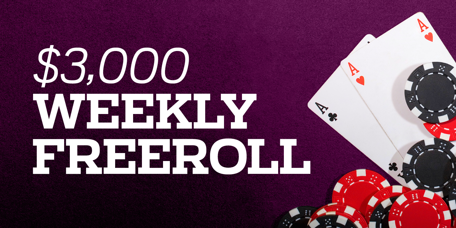 $3,000 Weekly Freeroll