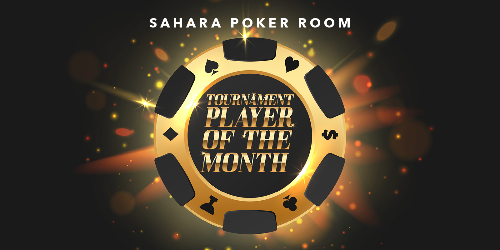 Large poker chip with Tournament Player of the Month copy inside and SAHARA poker room written above the poker chip
