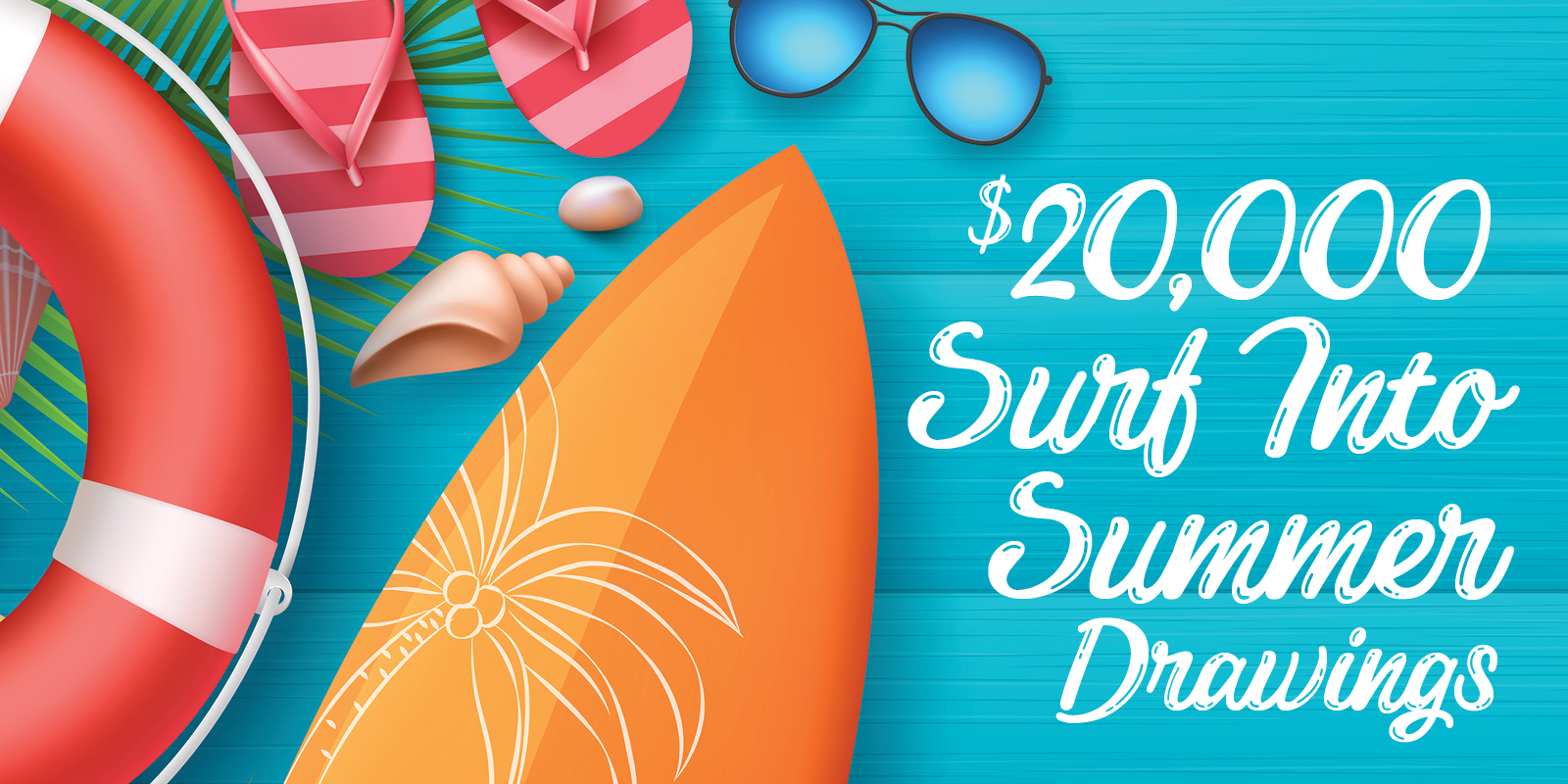 $20,000 Surf Into Summer Drawings - creative has image of a sunglasses, sandals, floatie and surfboard
