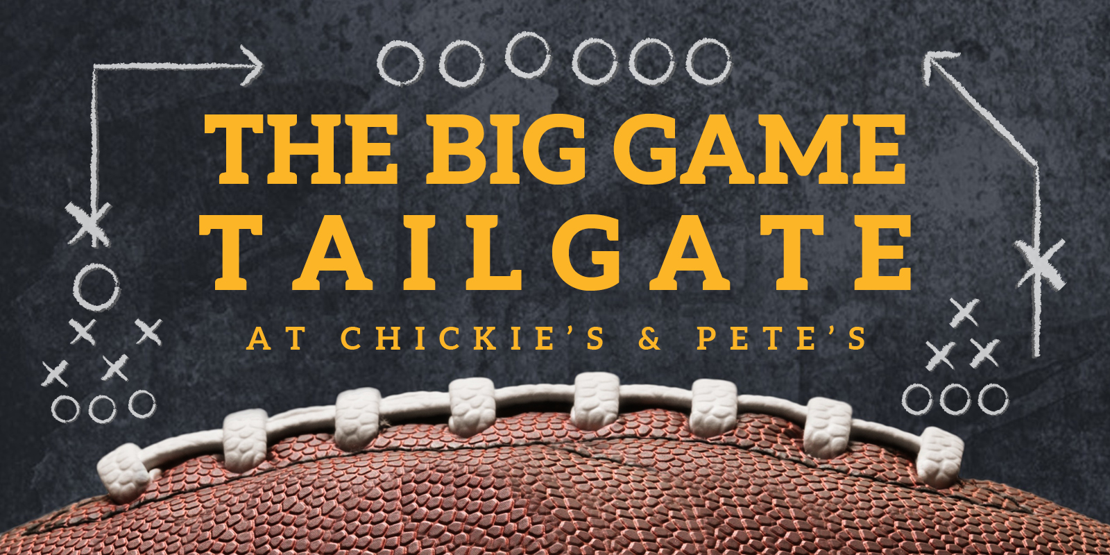 The Big Game Tailgate at Chickie's & Pete's copy on top of a football image