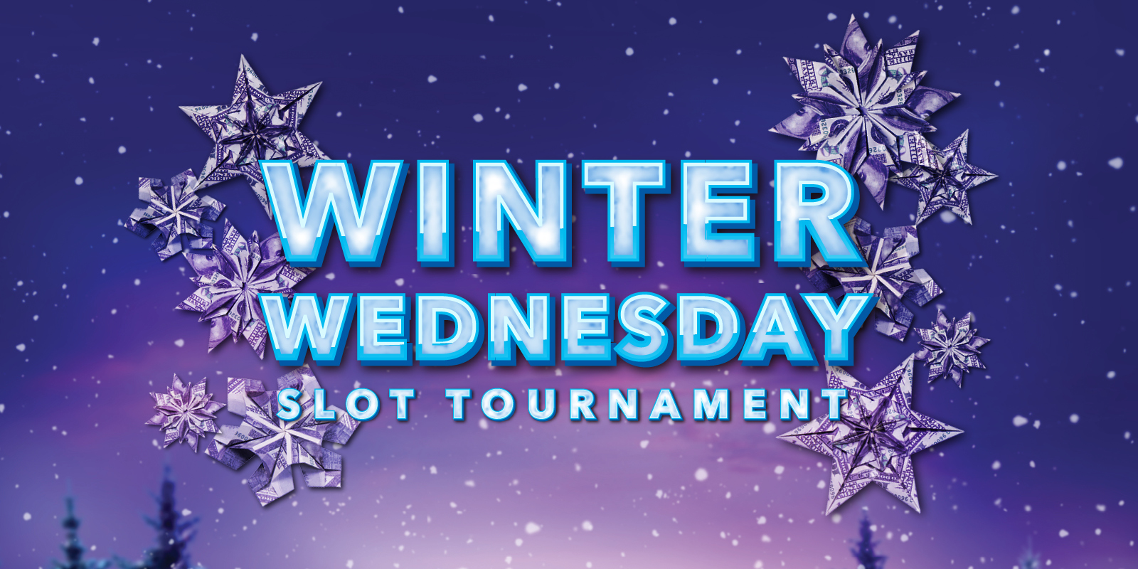 Winter Wednesday Slot Tournament copy against a wintery backdrop of snowflakes and pine trees