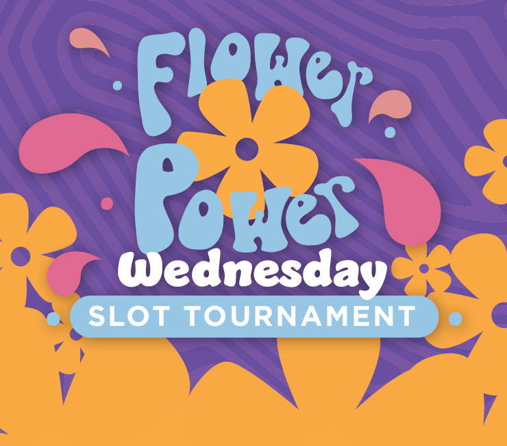 Flower Power Slot Tournament graphic with 70's look and feel. It says Wednesday and is orange, pink and purple.