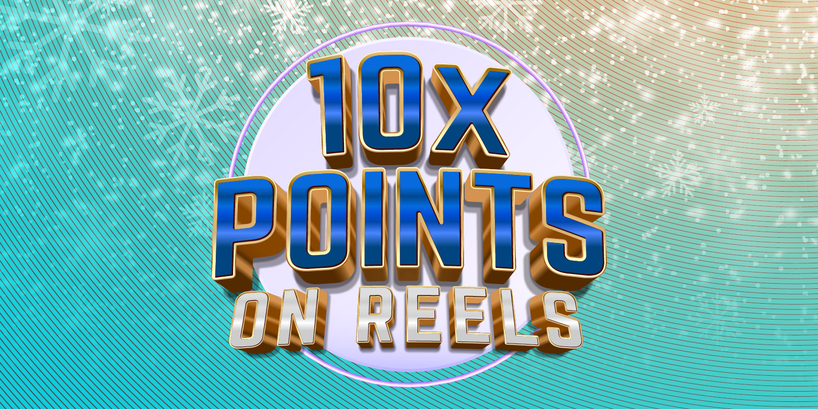 10x points on reels creative showing the copy over a teal and gold textured background