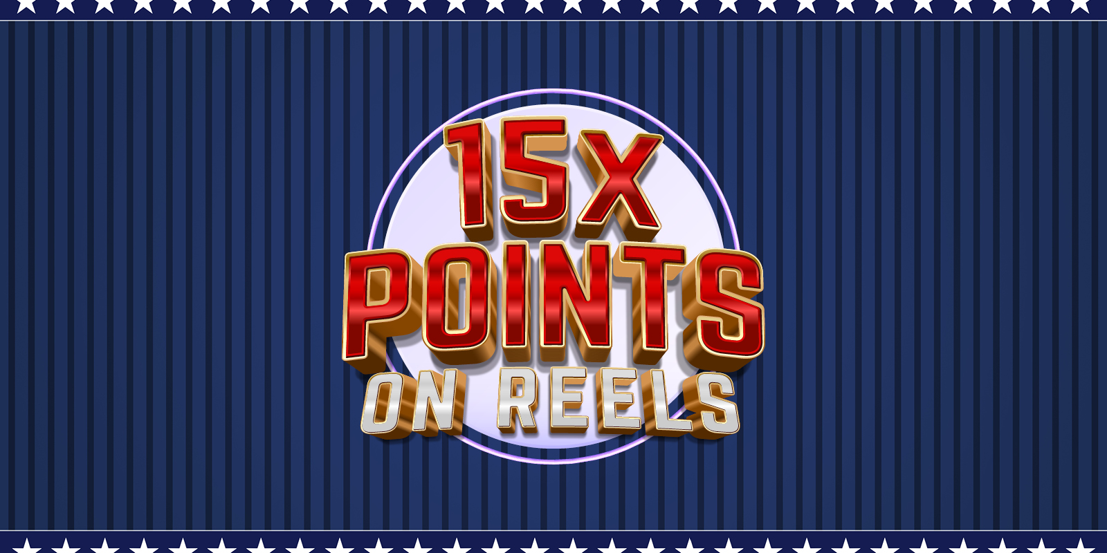 15X Points on Reels creative with a 4th of July patriotic esthetic
