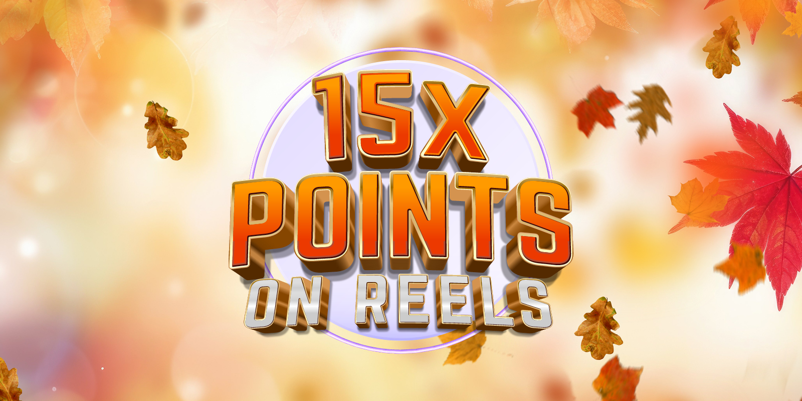 15x points on reels autumn theme creative