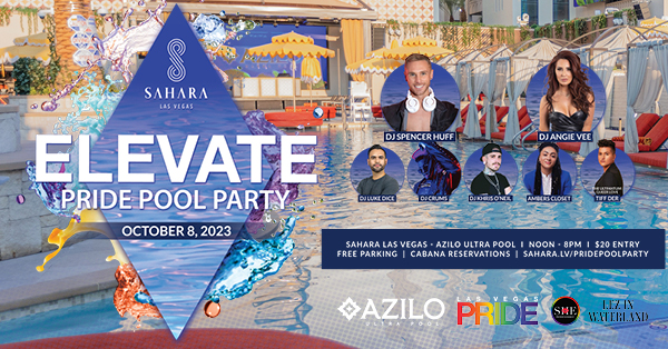 Celebrate Las Vegas PRIDE at AZILO Ultra Pool - SAHARA Las Vegas