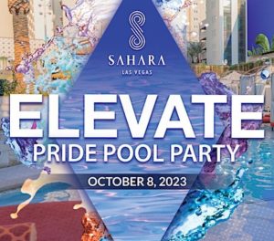 SAHARA Las Vegas - The Official Las Vegas PRIDE Pool Party, pool party las  vegas 
