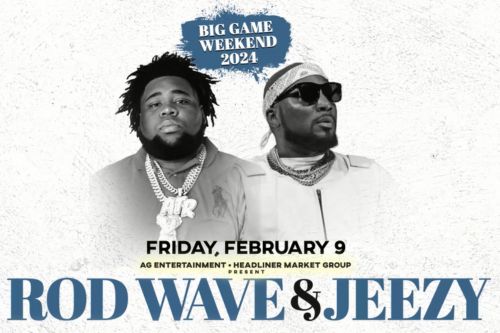 Rod Wave & Jeezy Big Game Weekend