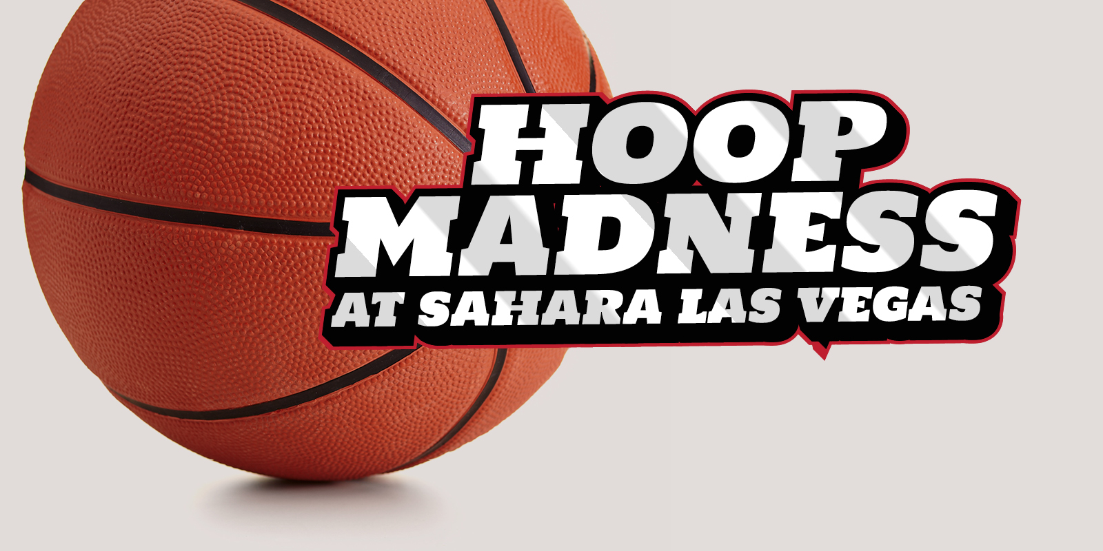 Creative for Hoop Madness at SAHARA Las Vegas showing a basketball